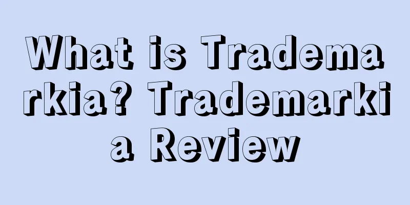 What is Trademarkia? Trademarkia Review