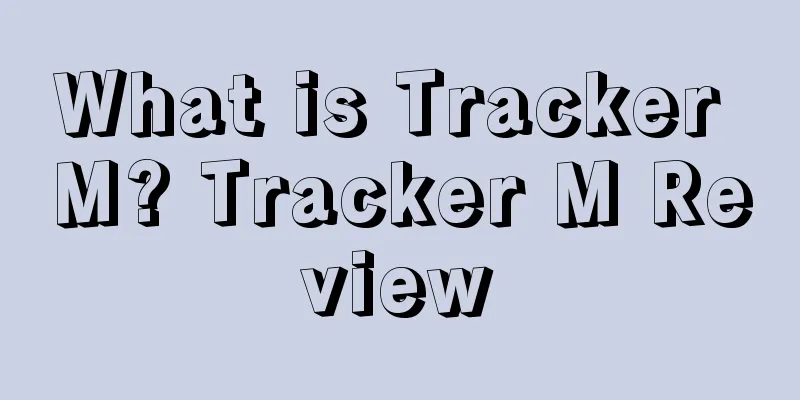 What is Tracker M? Tracker M Review