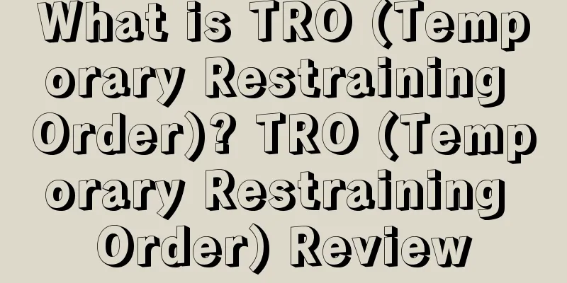 What is TRO (Temporary Restraining Order)? TRO (Temporary Restraining Order) Review