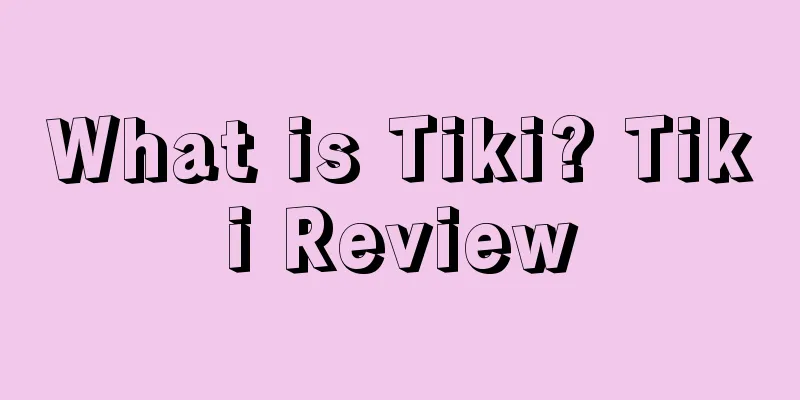 What is Tiki? Tiki Review