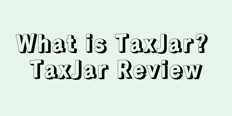 What is TaxJar? TaxJar Review