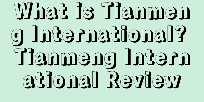 What is Tianmeng International? Tianmeng International Review