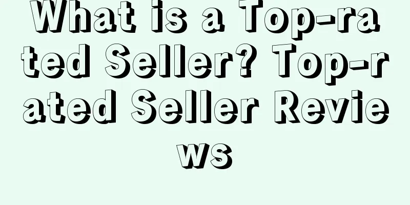 What is a Top-rated Seller? Top-rated Seller Reviews