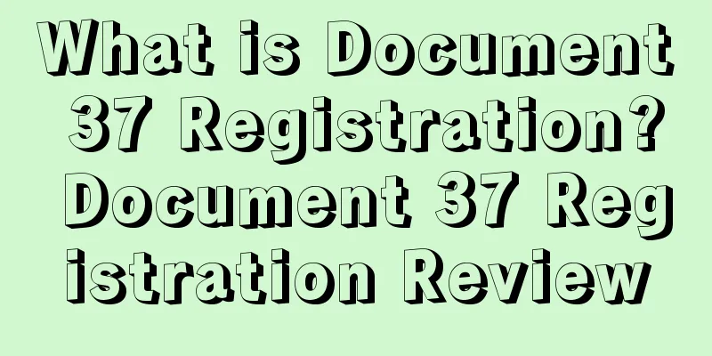 What is Document 37 Registration? Document 37 Registration Review