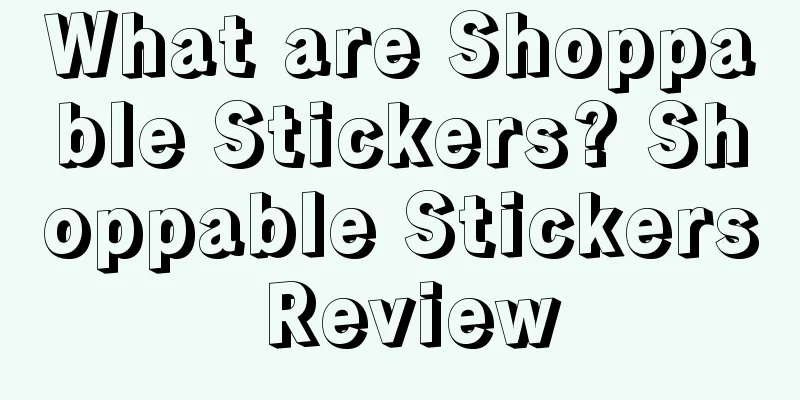 What are Shoppable Stickers? Shoppable Stickers Review