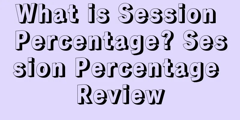 What is Session Percentage? Session Percentage Review