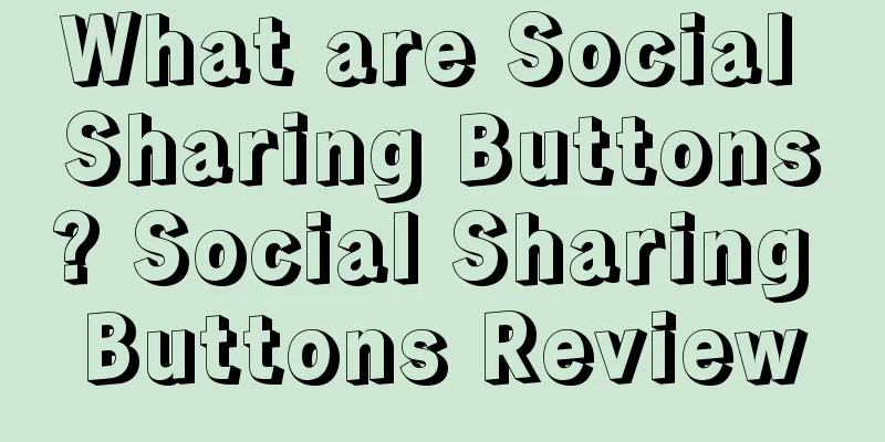 What are Social Sharing Buttons? Social Sharing Buttons Review