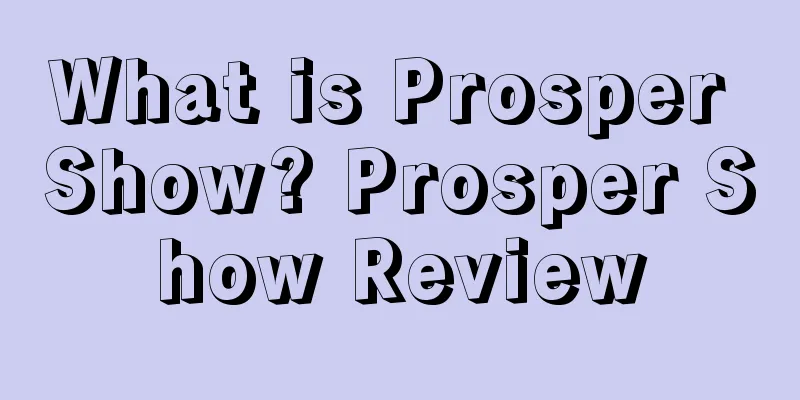 What is Prosper Show? Prosper Show Review