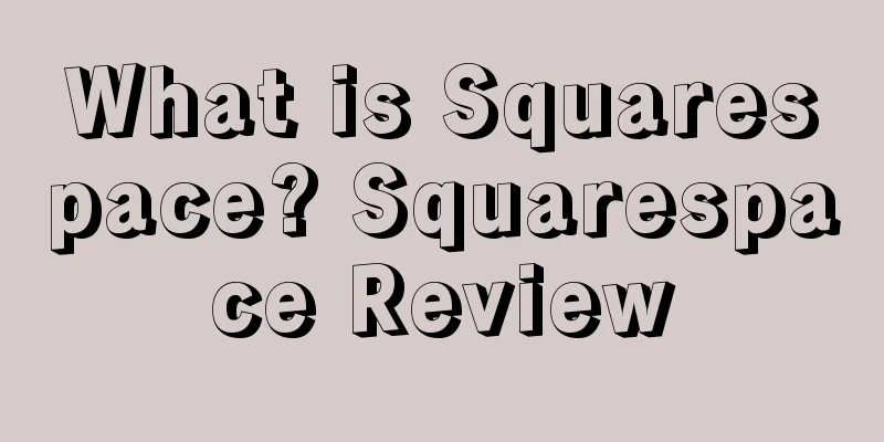 What is Squarespace? Squarespace Review