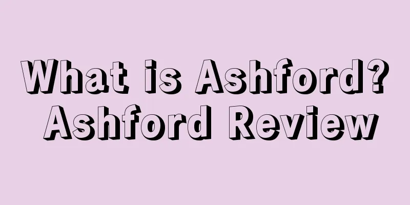 What is Ashford? Ashford Review