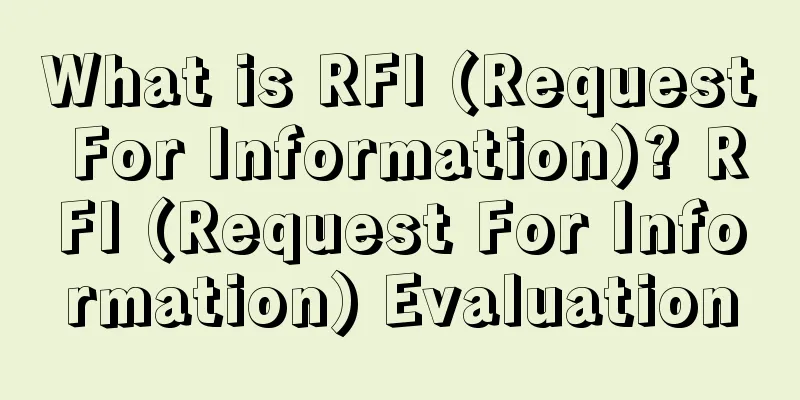 What is RFI (Request For Information)? RFI (Request For Information) Evaluation