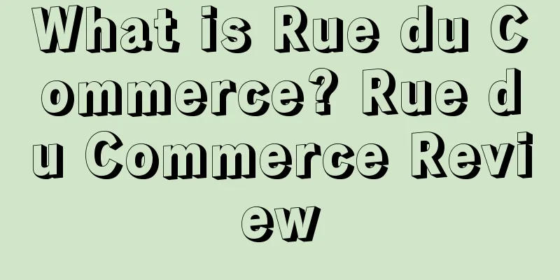 What is Rue du Commerce? Rue du Commerce Review