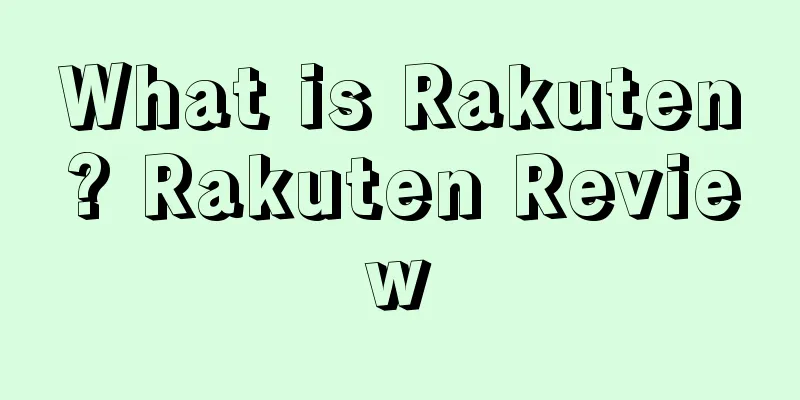 What is Rakuten? Rakuten Review