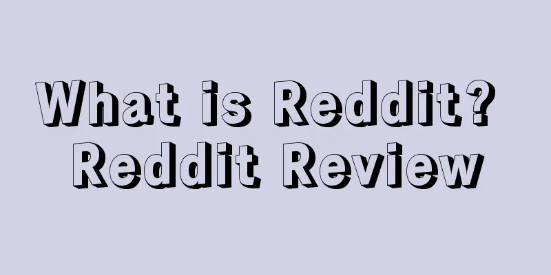 What is Reddit? Reddit Review