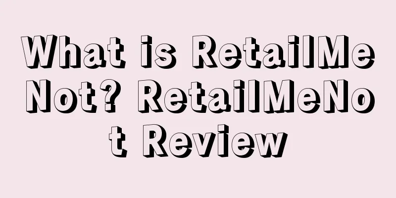 What is RetailMeNot? RetailMeNot Review