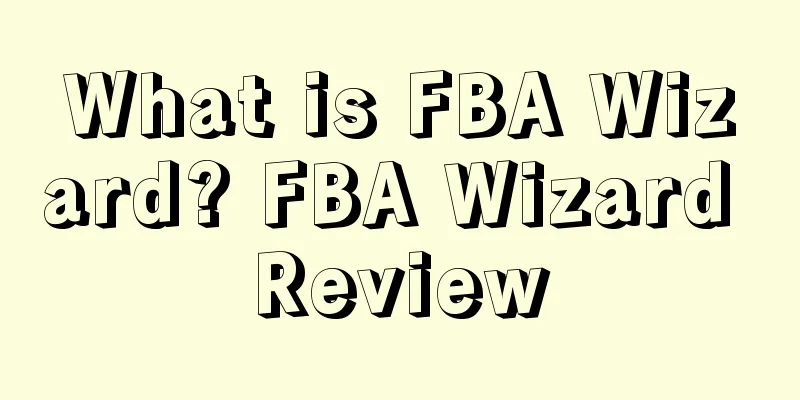 What is FBA Wizard? FBA Wizard Review