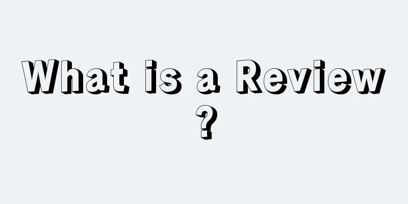 What is a Review?