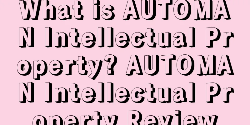 What is AUTOMAN Intellectual Property? AUTOMAN Intellectual Property Review