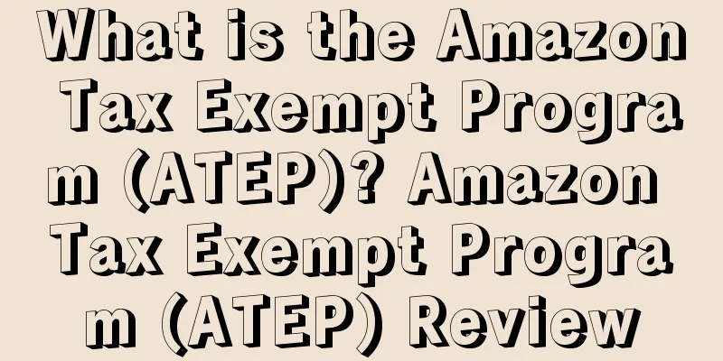 What is the Amazon Tax Exempt Program (ATEP)? Amazon Tax Exempt Program (ATEP) Review