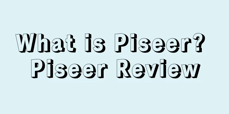 What is Piseer? Piseer Review