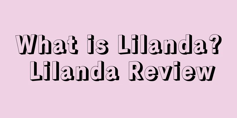What is Lilanda? Lilanda Review