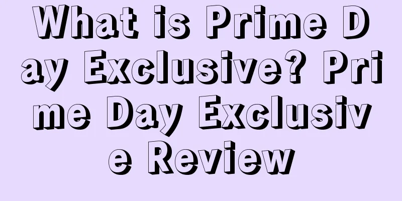 What is Prime Day Exclusive? Prime Day Exclusive Review