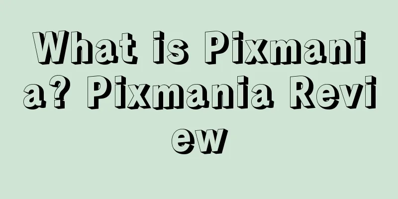 What is Pixmania? Pixmania Review