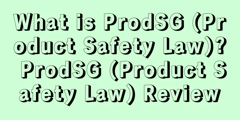 What is ProdSG (Product Safety Law)? ProdSG (Product Safety Law) Review