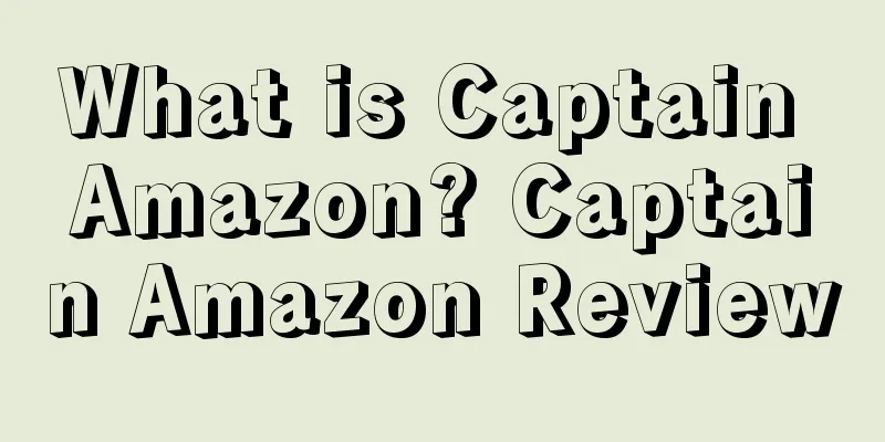 What is Captain Amazon? Captain Amazon Review