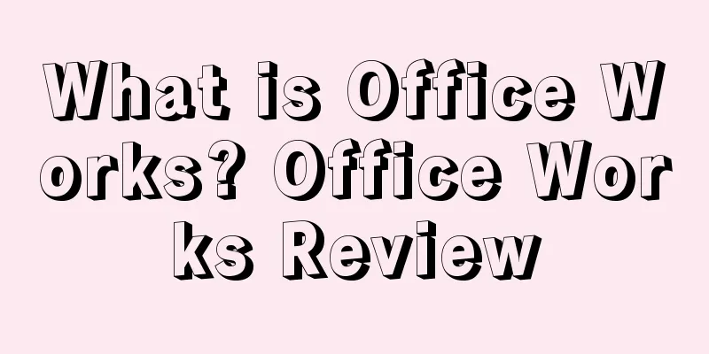 What is Office Works? Office Works Review