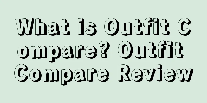 What is Outfit Compare? Outfit Compare Review