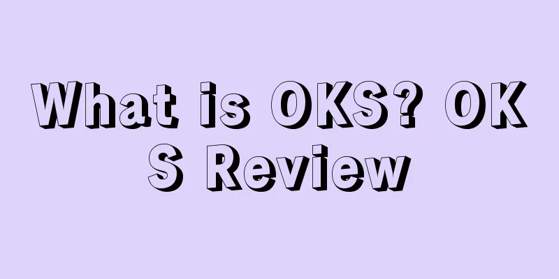 What is OKS? OKS Review