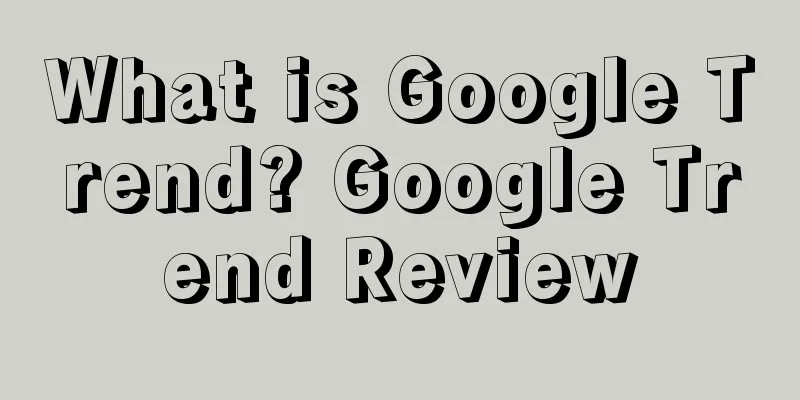 What is Google Trend? Google Trend Review