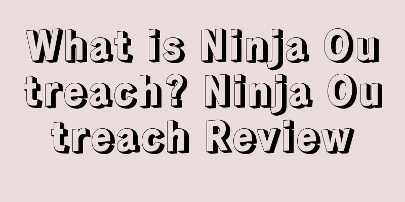 What is Ninja Outreach? Ninja Outreach Review