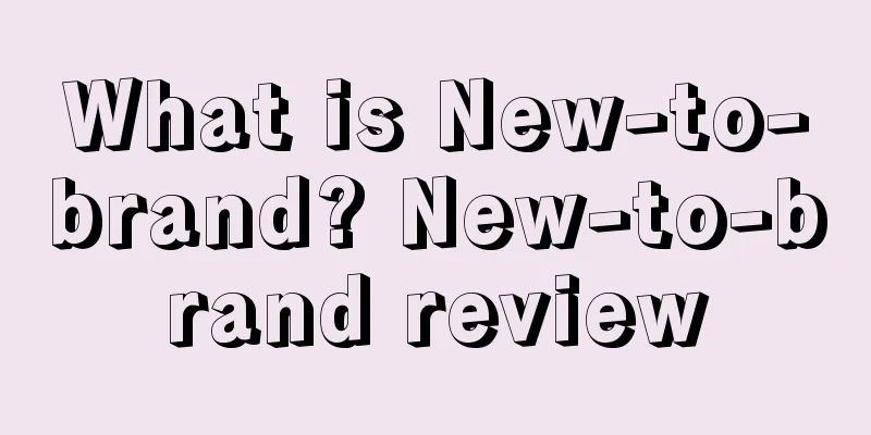 What is New-to-brand? New-to-brand review