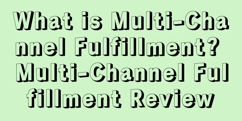 What is Multi-Channel Fulfillment? Multi-Channel Fulfillment Review
