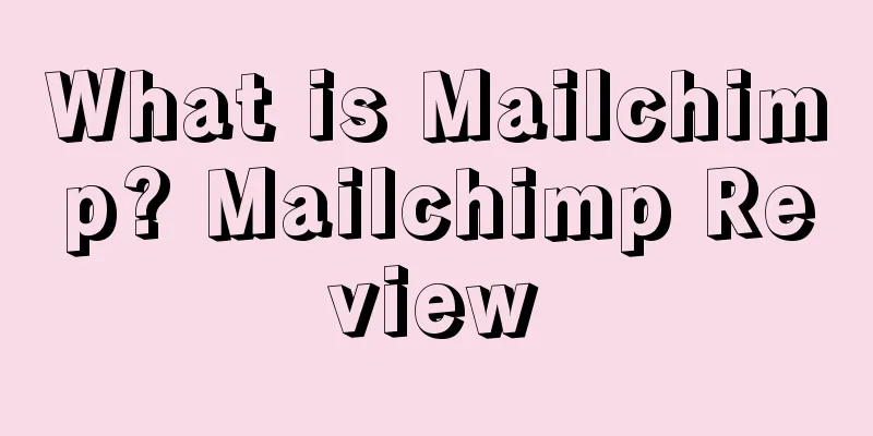 What is Mailchimp? Mailchimp Review