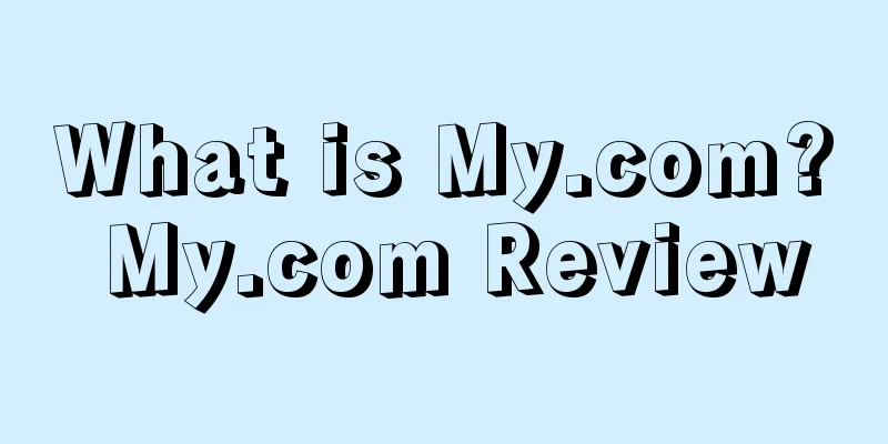 What is My.com? My.com Review