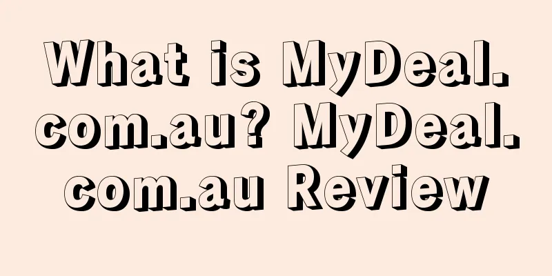 What is MyDeal.com.au? MyDeal.com.au Review