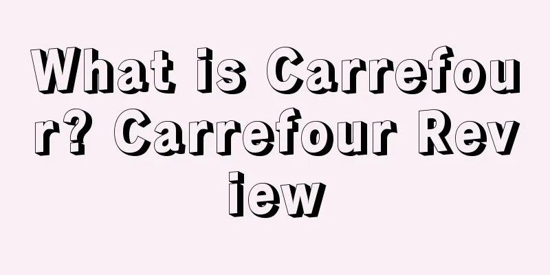 What is Carrefour? Carrefour Review