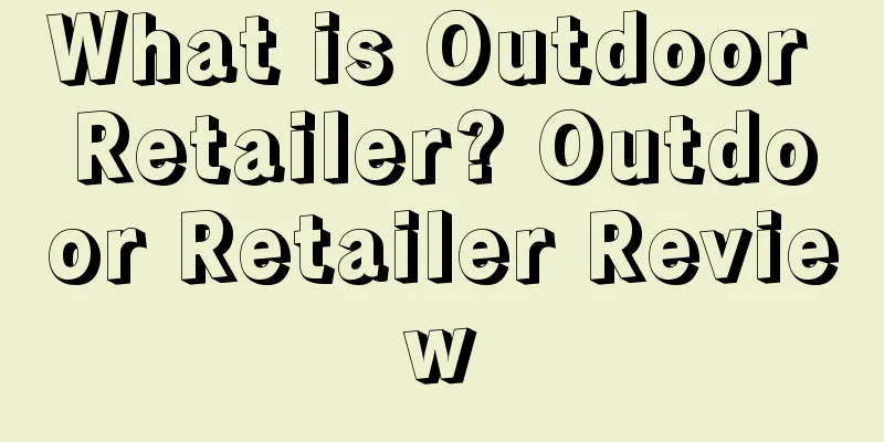 What is Outdoor Retailer? Outdoor Retailer Review