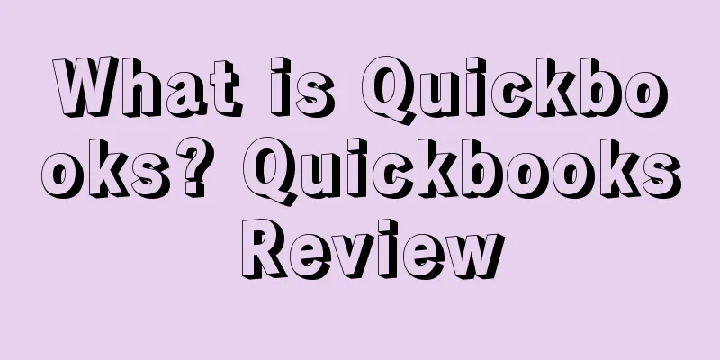 What is Quickbooks? Quickbooks Review
