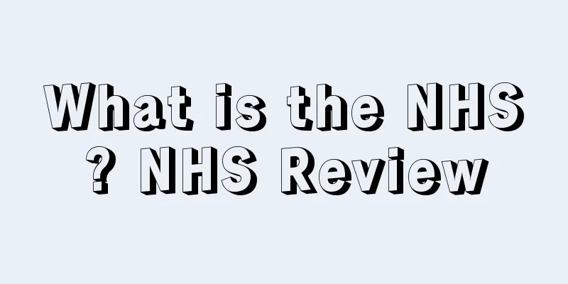 What is the NHS? NHS Review