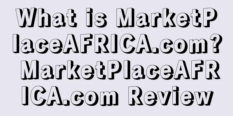 What is MarketPlaceAFRICA.com? MarketPlaceAFRICA.com Review