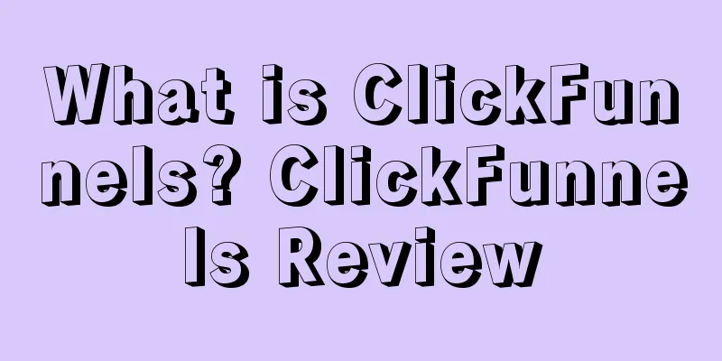 What is ClickFunnels? ClickFunnels Review