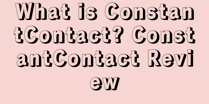 What is ConstantContact? ConstantContact Review