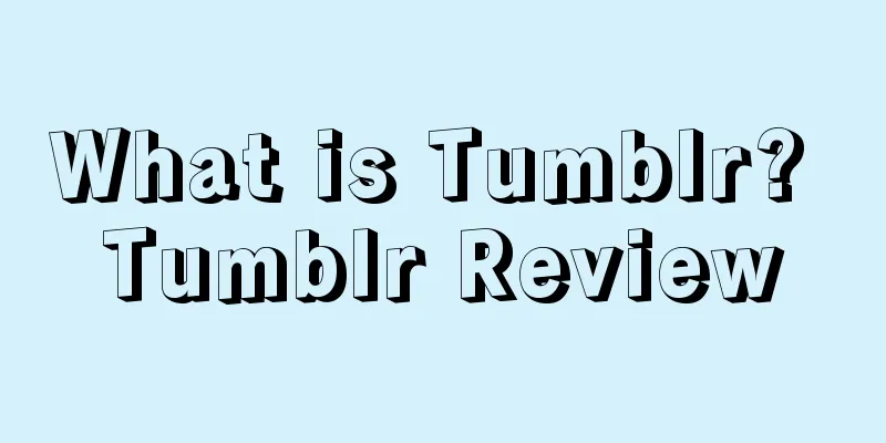 What is Tumblr? Tumblr Review