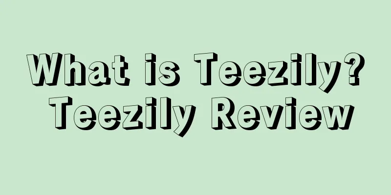 What is Teezily? Teezily Review