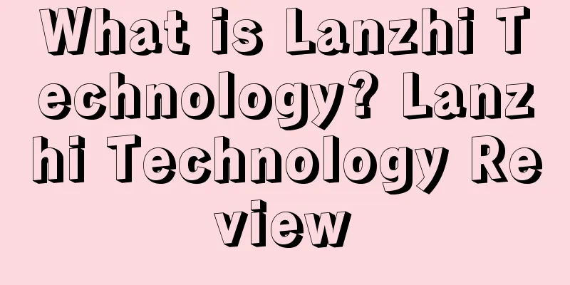 What is Lanzhi Technology? Lanzhi Technology Review