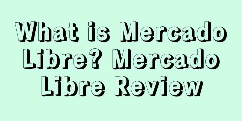 What is Mercado Libre? Mercado Libre Review
